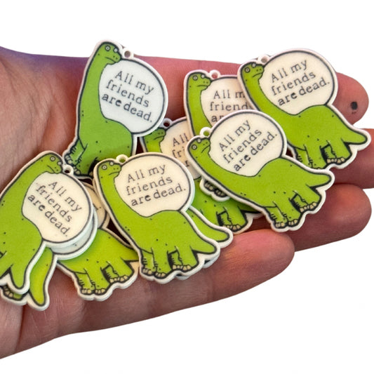 10pcs All my friends are dead dinosaur Charms